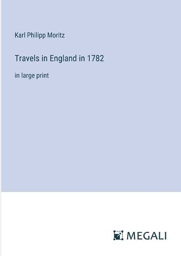 Travels in England in 1782