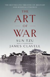 Cover image for The Art of War: The Bestselling Treatise on Military & Business Strategy, with a Foreword by James Clavell