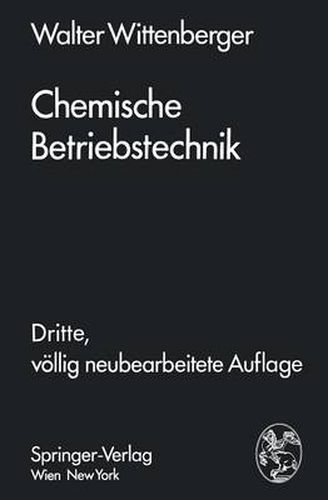 Cover image for Chemische Betriebstechnik: Ein Hilfsbuch Fur Chemotechniker Und Die Fachkrafte Des Chemiebetriebes
