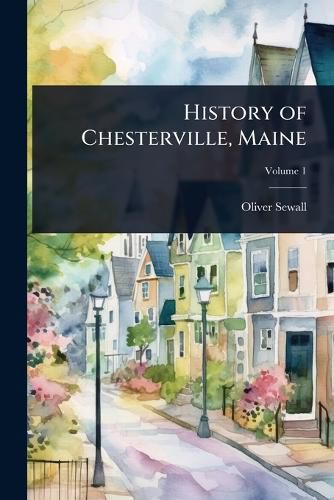 Cover image for History of Chesterville, Maine
