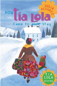 Cover image for How Tia Lola Came to (Visit) Stay
