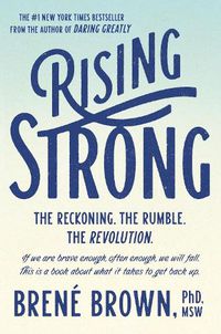 Cover image for Rising Strong: The Reckoning. The Rumble. The Revolution.
