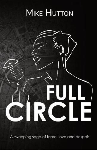 Cover image for Full Circle: a story of love, fame and despair