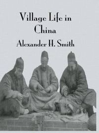 Cover image for Village Life In China: A Study in Sociology