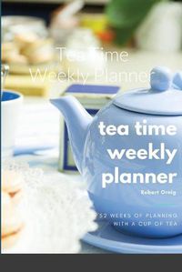 Cover image for Tea Time Weekly Planner