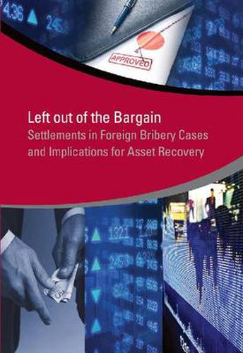 Cover image for Left out of the bargain: settlements in foreign bribery cases and implications for asset recovery