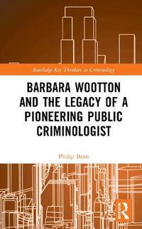 Cover image for Barbara Wootton and the Legacy of a Pioneering Public Criminologist