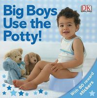 Cover image for Big Boys Use the Potty!