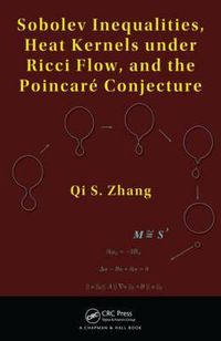 Cover image for Sobolev Inequalities, Heat Kernels under Ricci Flow, and the Poincare Conjecture