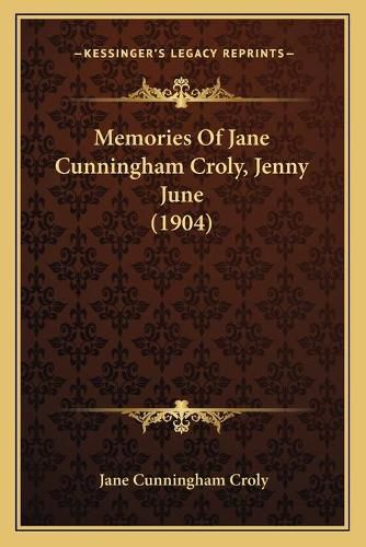 Cover image for Memories of Jane Cunningham Croly, Jenny June (1904)