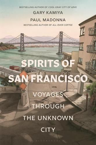 Spirits of San Francisco: Voyages Through the Unknown City