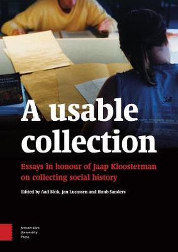 A Usable Collection: Essays in Honour of Jaap Kloosterman on Collecting Social History