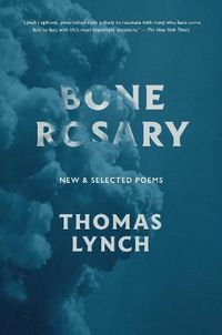 Cover image for Bone Rosary: New and Selected Poems