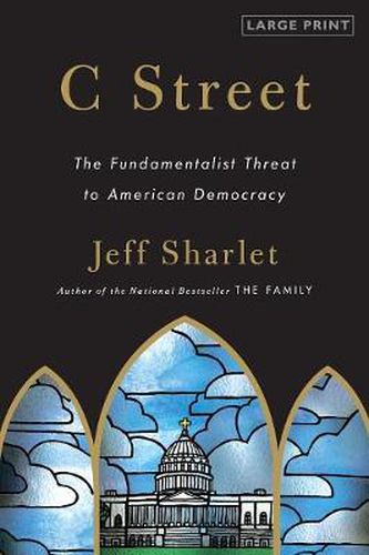 Cover image for C Street: The Fundamentalist Threat to American Democracy