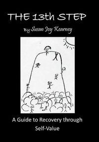 Cover image for The 13Th Step: a Guide to Recovery Through Self-Value