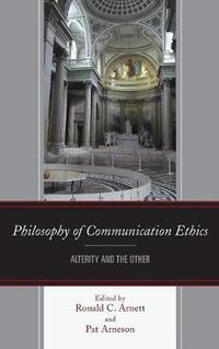 Cover image for Philosophy of Communication Ethics: Alterity and the Other