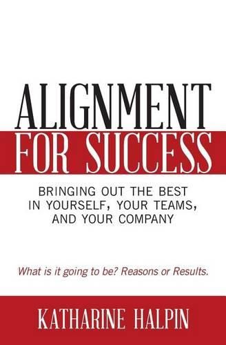 Cover image for Alignment for Success: Bringing Out the Best in Yourself, Your Teams, and Your Company