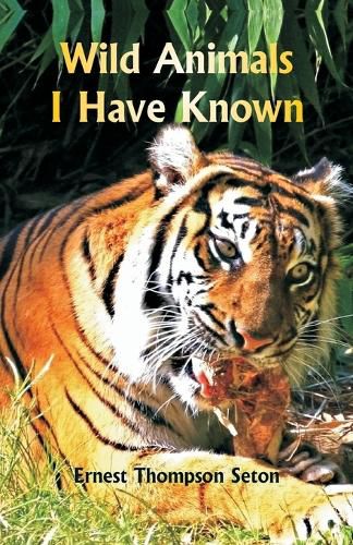 Cover image for Wild Animals I Have Known