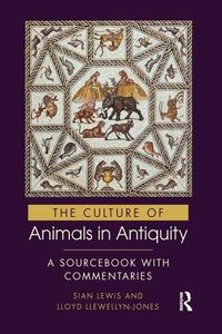 Cover image for The Culture of Animals in Antiquity: A Sourcebook with Commentaries