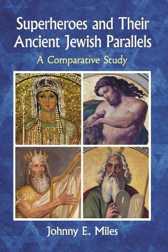 Cover image for Superheroes and Their Ancient Jewish Parallels: A Comparative Study