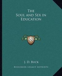 Cover image for The Soul and Sex in Education