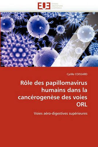 Cover image for R Le Des Papillomavirus Humains Dans La Canc Rogen Se Des Voies Orl