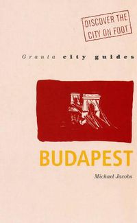 Cover image for Granta City Guides: Budapest