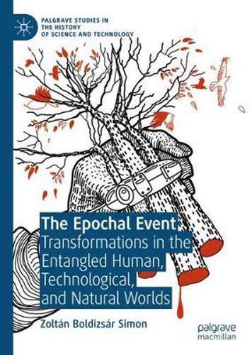 Cover image for The Epochal Event: Transformations in the Entangled Human, Technological, and Natural Worlds