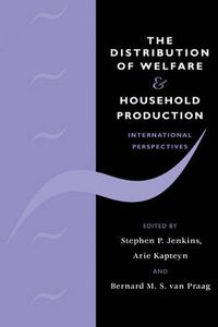 Cover image for The Distribution of Welfare and Household Production: International Perspectives