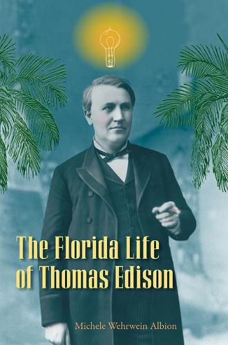 Cover image for The Florida Life of Thomas Edison