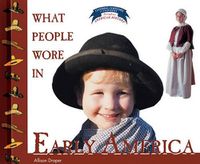 Cover image for What People Wore in Early America