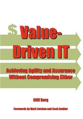 Cover image for Value-Driven IT: Achieving Agility and Assurance Without Compromising Either