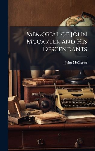 Cover image for Memorial of John Mccarter and His Descendants