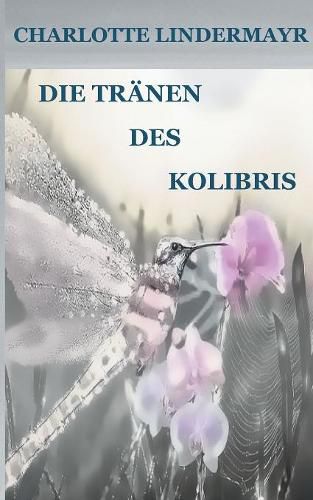 Cover image for Die Tranen des Kolibris