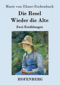 Cover image for Die Resel / Wieder die Alte: Zwei Erzahlungen