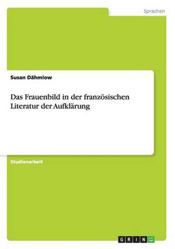 Cover image for Das Frauenbild in der franzoesischen Literatur der Aufklarung