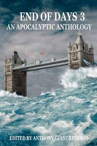 Cover image for End of Days: An Apocalyptic Anthology Volume 3