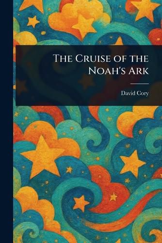 Cover image for The Cruise of the Noah's Ark