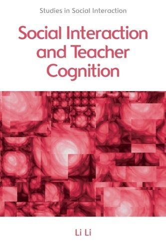 Cover image for Social Interaction and Teacher Cognition