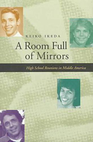 Cover image for A Room Full of Mirrors: High School Reunions in Middle America