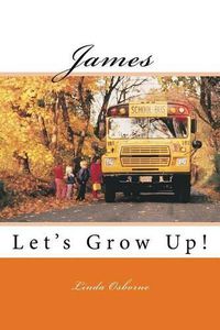 Cover image for James: Let's Grow Up!