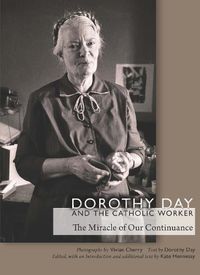 Cover image for Dorothy Day and the Catholic Worker: The Miracle of Our Continuance