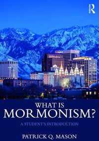 Cover image for What is Mormonism?: A Student's Introduction