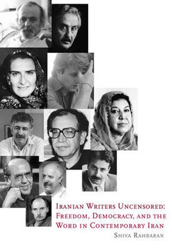 Cover image for Iranian Writers Uncensored: Freedom, Democracy and the Word in Contemporary Iran