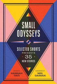 Cover image for Small Odysseys: Selected Shorts Presents 35 New Stories