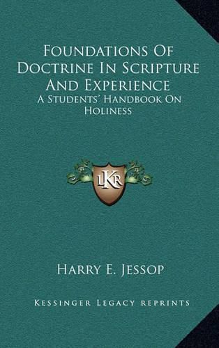 Cover image for Foundations of Doctrine in Scripture and Experience: A Students' Handbook on Holiness