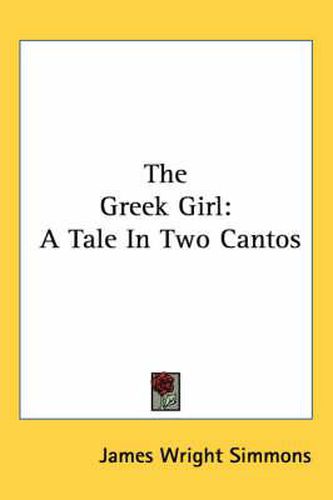 Cover image for The Greek Girl: A Tale in Two Cantos