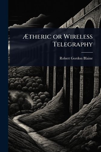 Cover image for Atheric or Wireless Telegraphy