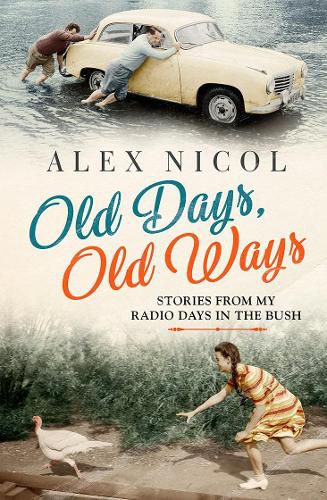 Cover image for Old Days, Old Ways: Stories from my radio days in the bush