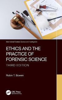 Cover image for Ethics and the Practice of Forensic Science